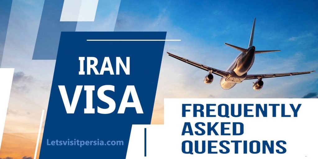 Iran Visa FAQ - Iran Tourist Visa Process, Before And After Applying